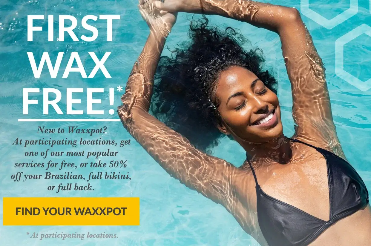 First Wax Free at participating locations: Click Here to find your Waxxpot Location
